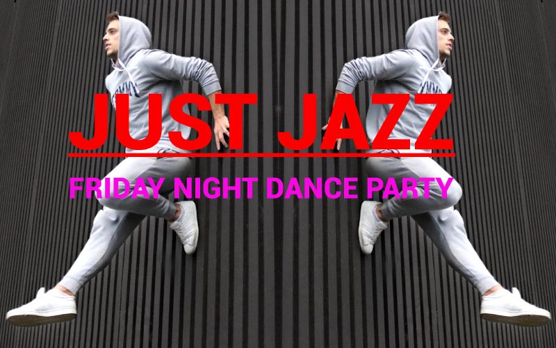 JUST JAZZ – FRIDAY NIGHT DANCE PARTY ONLINE